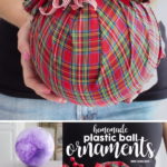 12. Homemade Plastic Ball Ornaments